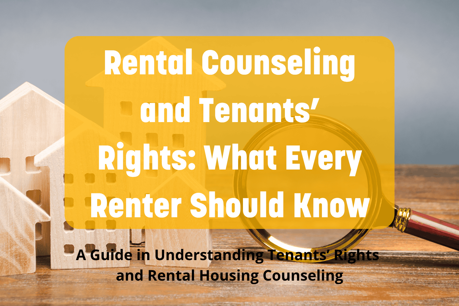 Tenants Right and rental Counseling. Wooden Houses with a Magnifying Glass